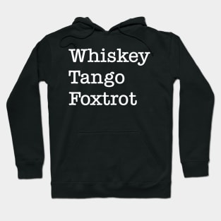 Whiskey Tango Foxtrot Hoodie